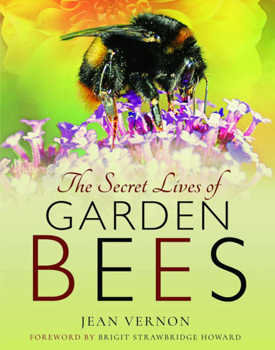 The Secret Lives of Garden Bees
